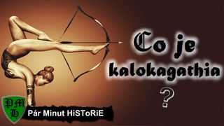 Co je kalokagathia?